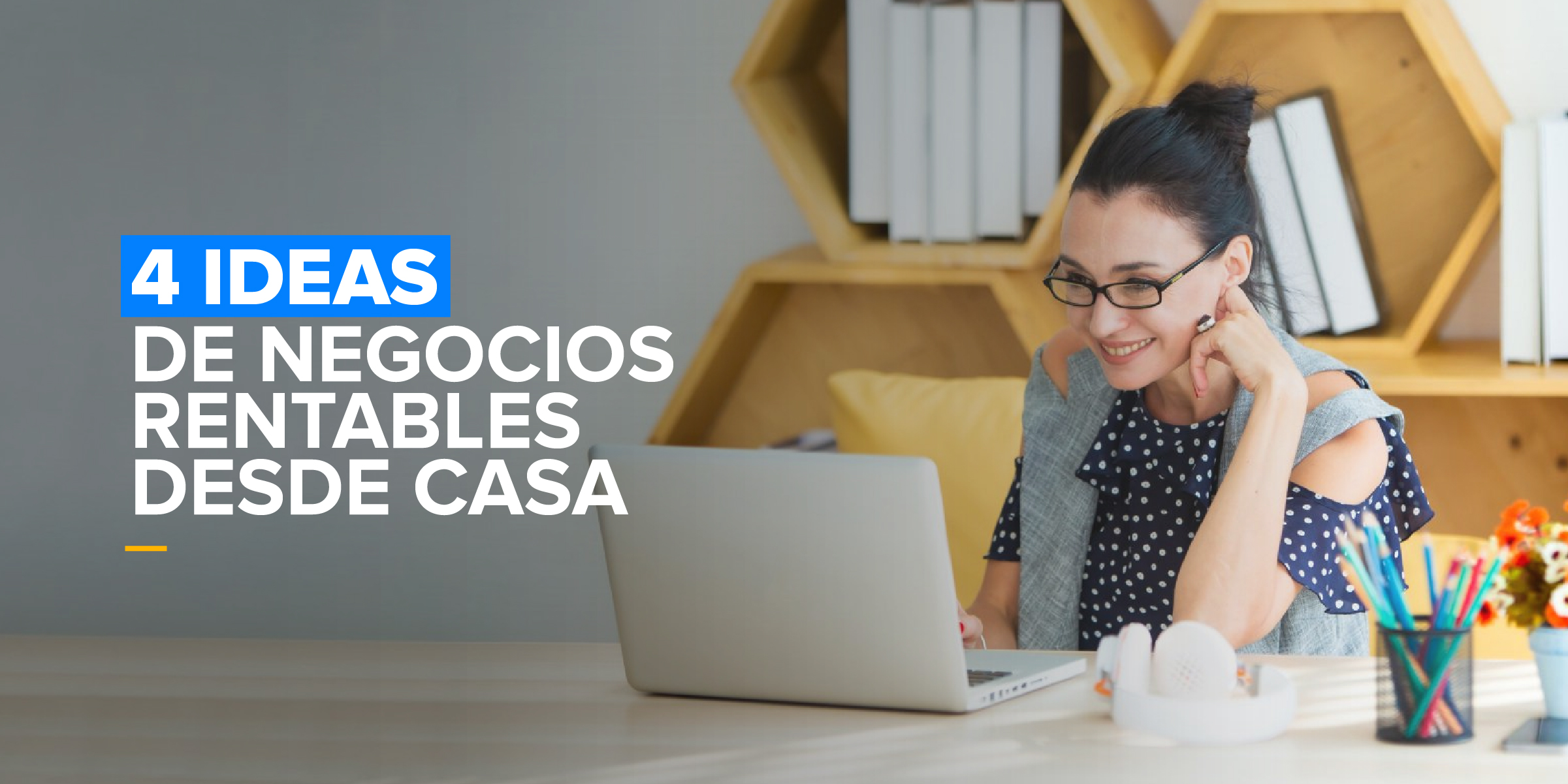 4 ideas de negocios rentables desde casa con poca inversión